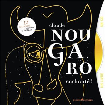 Couverture du livre « Claude nougaro, enchante ! » de Claude Nougaro aux éditions Des Braques