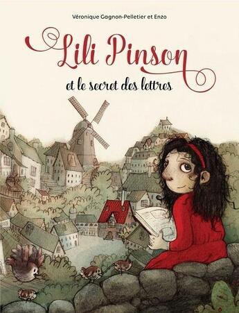 Couverture du livre « Lili Pinson et le secret des lettres » de Enzo Lord Mariano et Veronique Gagnon-Pelletier aux éditions Planete Rebelle