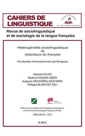 Couverture du livre « CAHIERS DE LINGUISTIQUE t.35 ; Hétérogénéité sociolinguistique et didactique du français ; contextes francophones plurilingues » de  aux éditions Eme Editions