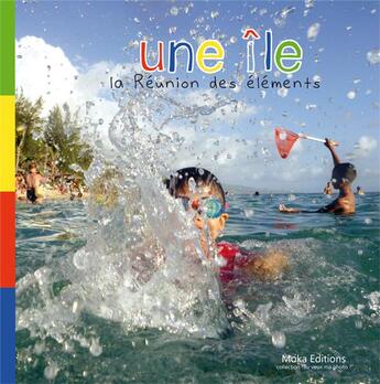 Couverture du livre « Une île, La Réunion des éléments » de Christelle Minier et Py Jordan aux éditions Moka