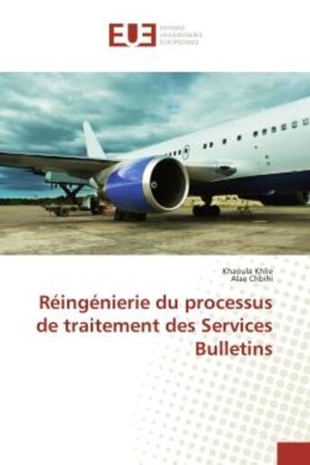 Couverture du livre « Reingenierie du processus de traitement des services bulletins » de Khlie/Chbihi aux éditions Editions Universitaires Europeennes