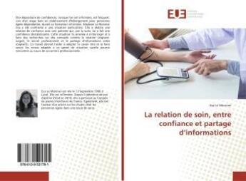 Couverture du livre « La relation de soin, entre confiance et partage d'informations » de Monnier Eva aux éditions Editions Universitaires Europeennes