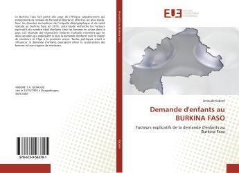 Couverture du livre « Demande d'enfants au BURKINA FASO : Facteurs explicatifs de la demande d'enfants au Burkina Faso » de Geraude Kabore aux éditions Editions Universitaires Europeennes