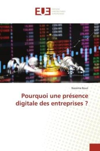 Couverture du livre « Pourquoi une présence digitale des entreprises ? » de Nassima Bouri aux éditions Editions Universitaires Europeennes