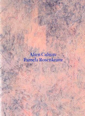 Couverture du livre « Alien culture » de Pamela Rosenkranz aux éditions Mousse Publishing