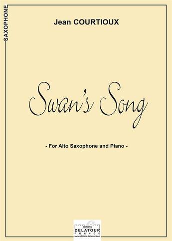 Couverture du livre « Swan's song pour saxophone alto et piano » de Courtioux Jean aux éditions Delatour