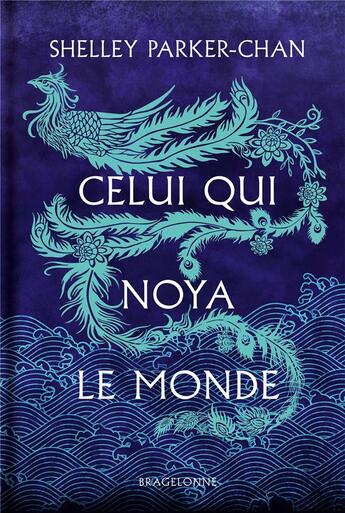 Couverture du livre « Celui qui noya le monde » de Shelley Parker-Chan aux éditions Bragelonne