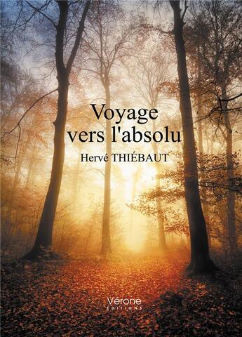 Couverture du livre « Voyage vers l'absolu » de Herve Thiebaut aux éditions Verone