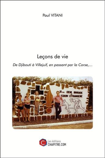 Couverture du livre « Leçons de vie ; de Djibouti à Villejuif, en passant par la Corse,... » de Paul Vitani aux éditions Chapitre.com