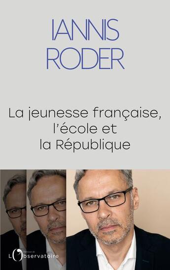 Couverture du livre « La jeunesse francaise, l'école et la République » de Iannis Roder aux éditions L'observatoire