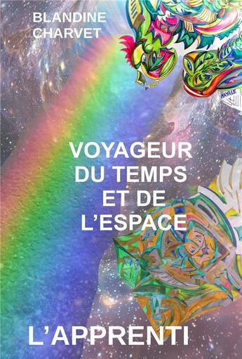 Couverture du livre « Voyageur du temps et de l'espace » de Blandine Charvet aux éditions Bookelis