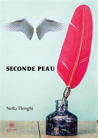 Couverture du livre « Seconde peau » de Nella Flenghi aux éditions Le Lys Bleu