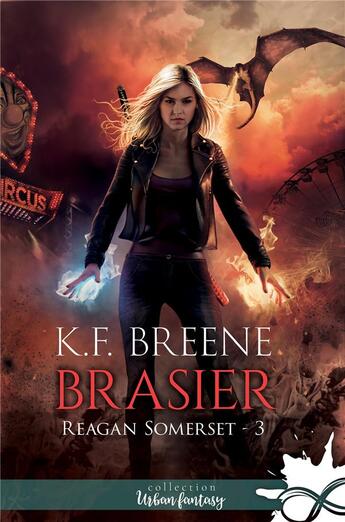 Couverture du livre « Reagan Somerset t.3 : brasier » de K. F. Breene aux éditions Collection Infinity