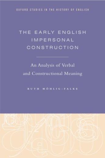 Couverture du livre « The Early English Impersonal Construction: An Analysis of Verbal and C » de Mohlig-Falke Ruth aux éditions Oxford University Press Usa