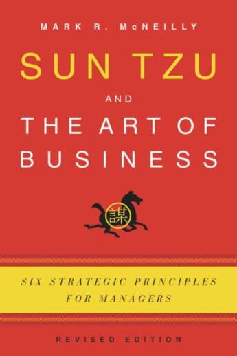 Couverture du livre « Sun Tzu and the Art of Business: Six Strategic Principles for Managers » de Mcneilly Mark R aux éditions Oxford University Press Usa