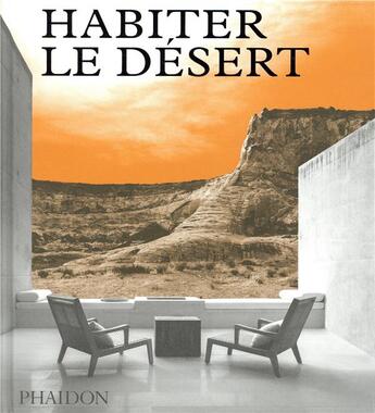 Couverture du livre « Habiter le désert » de  aux éditions Phaidon