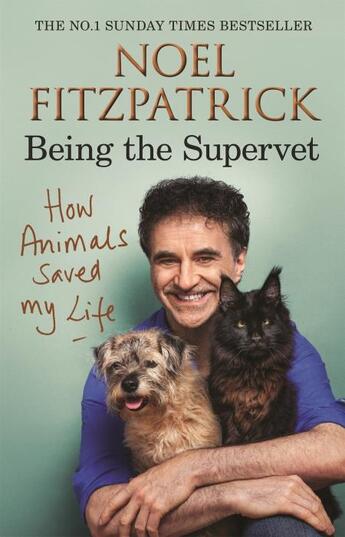 Couverture du livre « HOW ANIMALS SAVED MY LIFE: BEING THE SUPERVET » de Noel Fitzpatrick aux éditions Trapeze