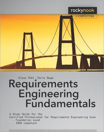 Couverture du livre « Requirements Engineering Fundamentals » de Klaus Pohl aux éditions Rocky Nook