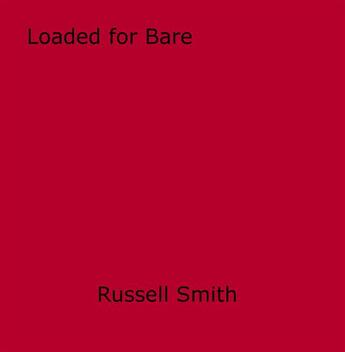 Couverture du livre « Loaded for Bare » de Russell Smith aux éditions Epagine