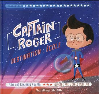 Couverture du livre « Captain Roger ; mission espace » de Benjamin Richard et Gerard Guerlais aux éditions Hachette Enfants