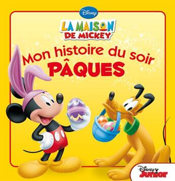 Couverture du livre « Mon histoire du soir : la maison de Mickey : Pâques » de Disney aux éditions Disney Hachette