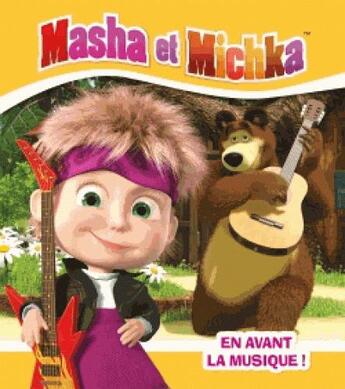 Couverture du livre « Masha et Michka ; en avant la musique ! » de  aux éditions Hachette Jeunesse