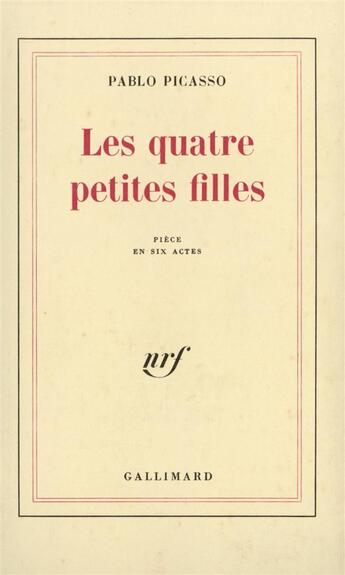 Couverture du livre « Les quatre petites filles - piece en six actes » de Pablo Picasso aux éditions Gallimard