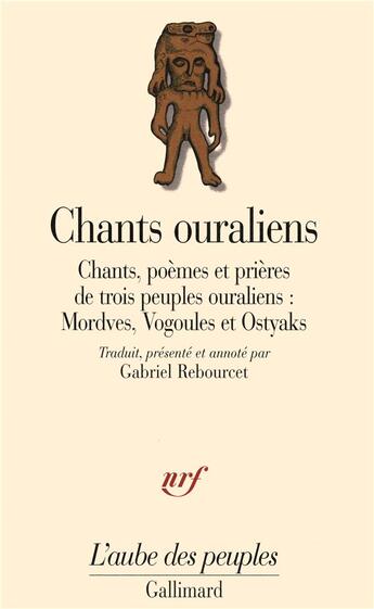 Couverture du livre « Chants ouraliens : Chants, poèmes et prières de trois peuples ouraliens : Mordves, Vogoules et Ostyaks » de Anonymes aux éditions Gallimard