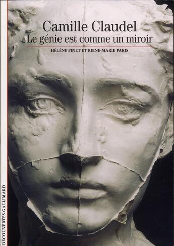 Couverture du livre « Camille Claudel ; le génie est comme un miroir » de Reine-Marie Paris et Helene Pinet aux éditions Gallimard