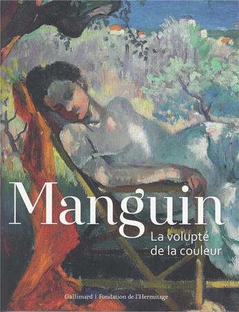 Couverture du livre « Manguin ; la volupté de la couleur » de  aux éditions Gallimard