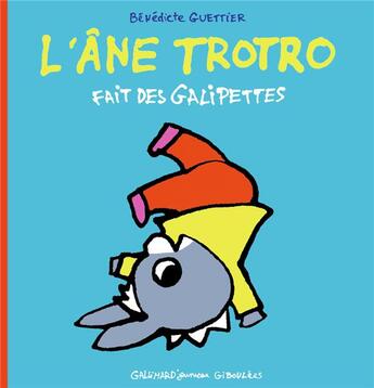 Couverture du livre « L'âne Trotro fait des galipettes » de Benedicte Guettier aux éditions Gallimard Jeunesse Giboulees