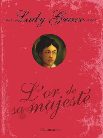 Couverture du livre « Lady Grace T.7 ; l'or de sa majesté » de Patricia Finney aux éditions Flammarion