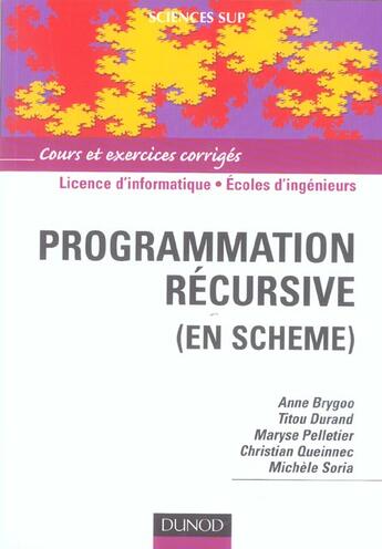 Couverture du livre « PROGRAMMATION RECURSIVE EN SCHEME ; licence informatique, ecoles d'ingenieurs » de Brygoo/Durand/Pellet aux éditions Dunod