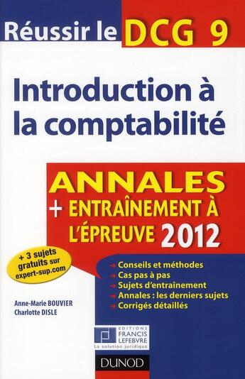 Couverture du livre « Réussir le DCG 9 ; introduction à la comptabilité ; annales et entraînement à l'épreuve (édition 2012) » de Anne-Marie Bouvier et Charlotte Disle aux éditions Dunod