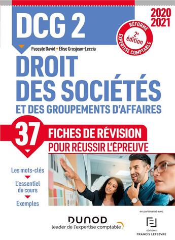 Couverture du livre « DCG 2 : droit des sociétés et des groupements d'affaires ; 37 fiches de révision pour réussir l'épreuve (édition 2021/2022) » de Elise Grosjean-Leccia et Pascale David aux éditions Dunod