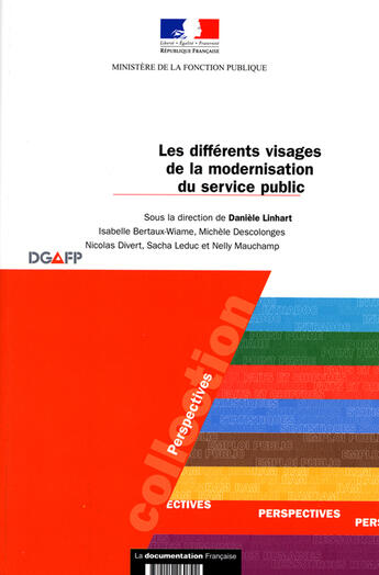 Couverture du livre « Les différents visages de la modernisation du service public ; enquête sociologique sur les valeurs des agents de la fonction publique du nord » de Ministere De La Fonction Publique aux éditions Documentation Francaise