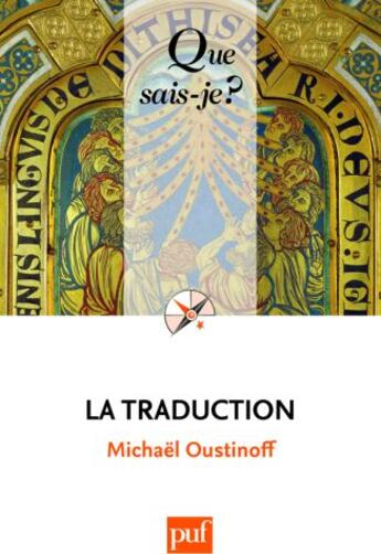 Couverture du livre « La traduction (3e édition) » de Michael Oustinoff aux éditions Que Sais-je ?