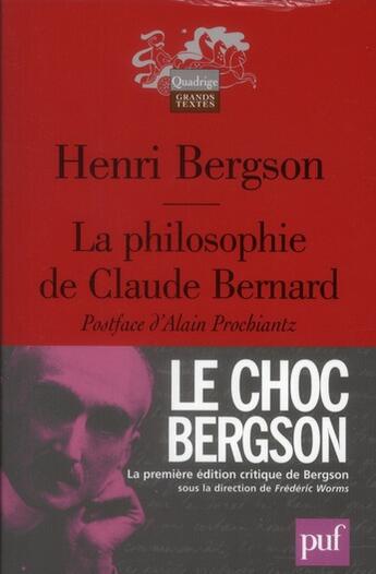 Couverture du livre « La philosophie de Claude Bernard ; le choc Bergson » de Henri Bergson aux éditions Puf