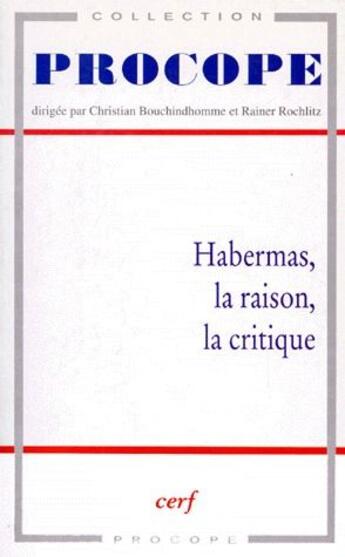 Couverture du livre « Habermas, la raison, la critique » de Bouchindomme R aux éditions Cerf