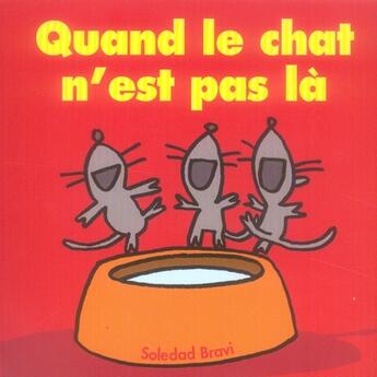 Couverture du livre « Quand le chat n'est pas là » de Soledad Bravi aux éditions Ecole Des Loisirs