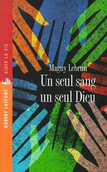 Couverture du livre « Un seul sang, un seul dieu » de Maguy Lebrun aux éditions Robert Laffont