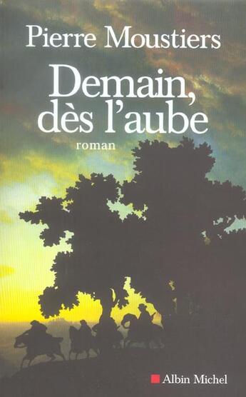 Couverture du livre « Demain, des l'aube » de Moustiers-P aux éditions Albin Michel