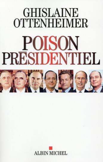 Couverture du livre « Poison présidentiel » de Ghislaine Ottenheimer aux éditions Albin Michel