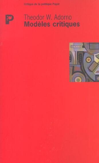 Couverture du livre « Modèles critiques » de Theodor Wiesengrund Adorno aux éditions Payot