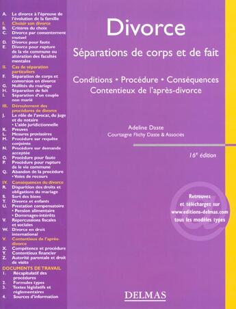 Couverture du livre « Divorce ; separations de corps et de fait ; conditions ; procedure ; consequences ; contentieux de l'apres-divorce » de Adeline Daste aux éditions Delmas