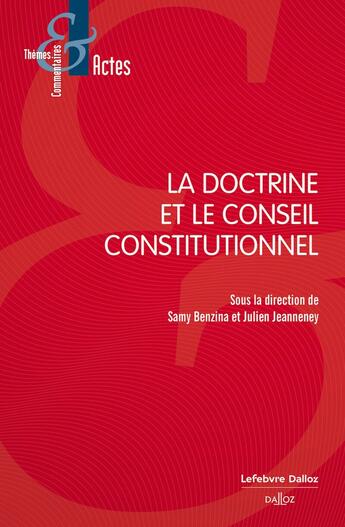 Couverture du livre « La doctrine et le Conseil constitutionnel » de Samy Benzina et Julien Jeanneney aux éditions Dalloz