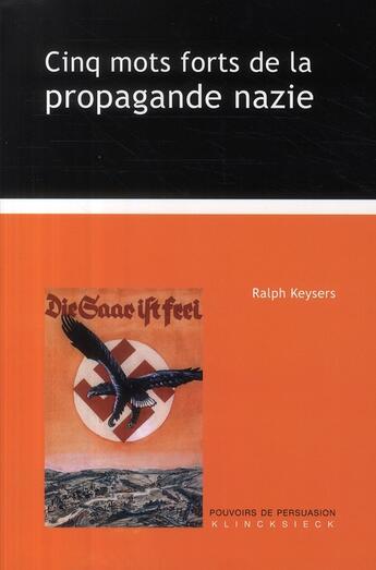Couverture du livre « Cinq mots forts de la propagande nazie » de Ralph Keysers aux éditions Klincksieck