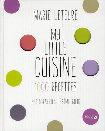 Couverture du livre « My little cuisine 1000 recettes » de Leteure/Bilic aux éditions Solar