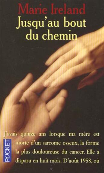 Couverture du livre « Jusqu'Au Bout Du Chemin ; L'Accompagnement De La Fin, Une Histoire D'Amour » de Marie Ireland aux éditions Pocket