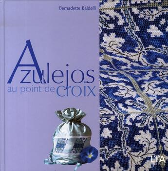 Couverture du livre « Azulejos au point de croix » de Baldelli/Ferbos aux éditions Le Temps Apprivoise